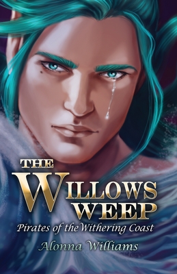 The Willow's Weep - Alonna Williams