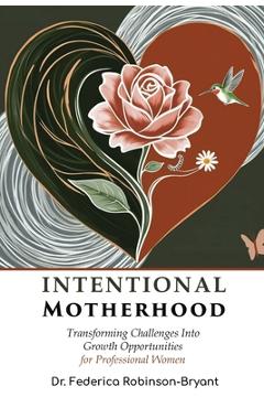 Coperta cărții 'Intentional Motherhood - Federica Robinson-bryant'
