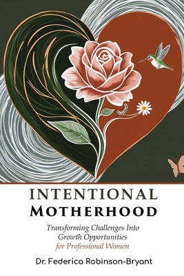 Coperta cărții 'Intentional Motherhood - Federica Robinson-bryant'
