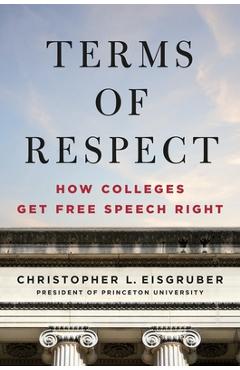 Poza produsului Terms of Respect: How Colleges Get Free Speech Right - Christopher L. Eisgruber