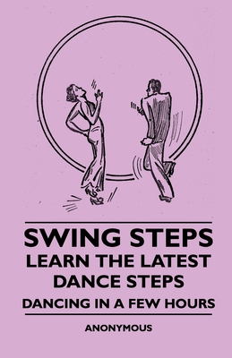 Swing Steps - Learn the Latest Dance Steps - Dancing in a Few Hours - 