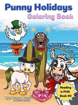 Punny Holidays Coloring Book: Reading is PUN: Book #3 - Punny Puns Books And Games