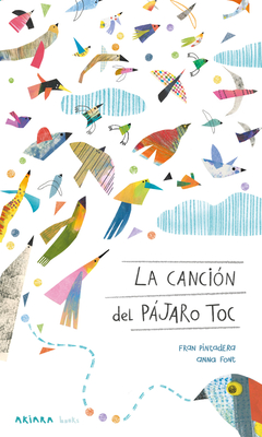 La Canción del Pájaro Toc / The Song of the Toc Bird - Fran Pintadera