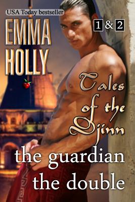 Tales of the Djinn: The Guardian, The Double - Emma Holly