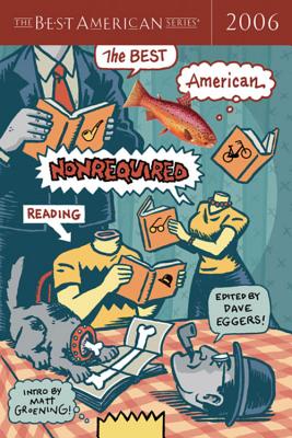 The Best American Nonrequired Reading 2006 - Dave Eggers