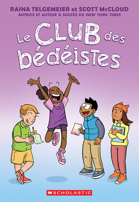 Le Club Des Bédéistes - Raina Telgemeier