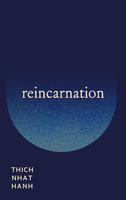 Reincarnation - Thich Nhat Hanh
