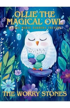 Coperta cărții 'Ollie the Magical Owl: The Worrry Stones - Rachel Marie Barrera-treviño'