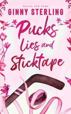 Pucks, Lies, and Sticktape: A Sweet Hockey Romance - Ginny Sterling