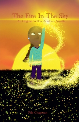 The Fire In The Sky - Pila Chapman