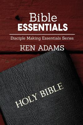 Bible Essentials - Ken Adams