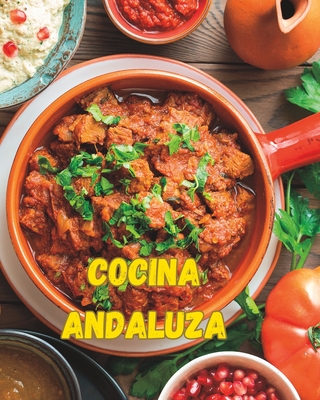 Recetas andaluzas: Cocina tradicional de Andalucía. - José Manuel Gutierrez Arcos