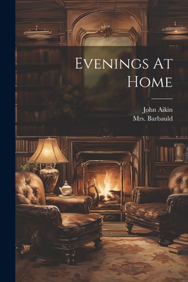 Evenings At Home - John Aikin