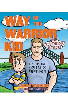 Way of the Warrior Kid: The Coloring Book! - Jocko Willink