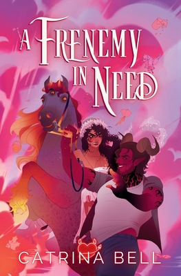 A Frenemy in Need - Catrina Bell