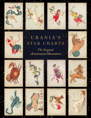 Urania's Star Charts: The Original Astronomical Illustrations - Jehoshaphat Aspin