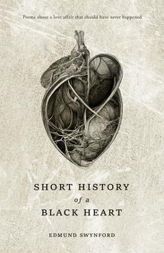 Coperta cărții 'Short History of a Black Heart - Edmund Swynford'