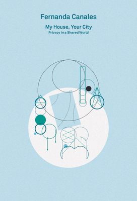 2g Essays: Fernanda Canales: My House, Your City: Privacy in a Shared World - Fernanda Canales