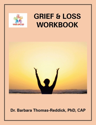 Grief & Loss Workbook - Barbara Thomas-reddick Cap