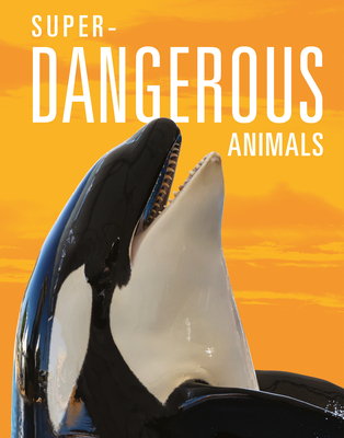 Coperta cărții 'Super-Dangerous Animals - Meg Greve'