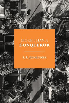 More Than A Conqueror - L. R. Johannes