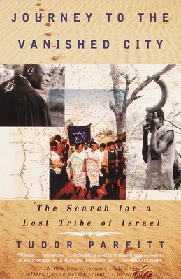 Journey to the Vanished City: The Search for a Lost Tribe of Israel - Tudor Parfitt