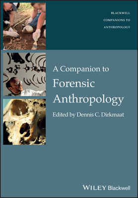 A Companion to Forensic Anthropology - Dennis Dirkmaat
