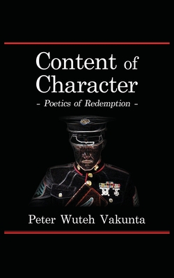 Content of Character: Poetics of Redemption - Peter Wuteh Vakunta