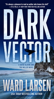 Dark Vector: A David Slaton and Tru Miller Novel - Ward Larsen