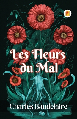 Les Fleurs du Mal - Charles Baudelaire