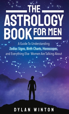 The Astrology Book for Men - Dylan Winton