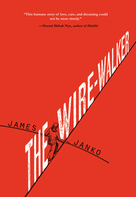 The Wire-Walker - James Janko