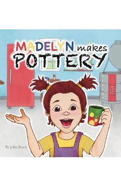 Poza produsului Madelyn Makes Pottery - John Bruce