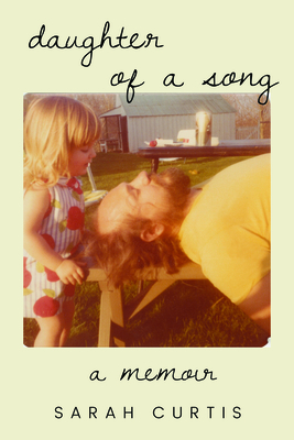 Daughter of a Song: A Memoir - Sarah Curtis