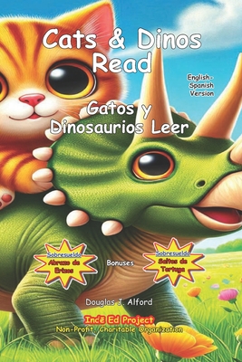 Gatos y Dinosaurios Leer: Cats & Dinos Read English- Spanish Version - Douglas J. Alford
