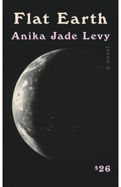 Poza produsului Flat Earth - Anika Jade Levy