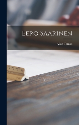 Eero Saarinen - Allan Temko