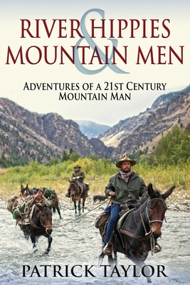 River Hippies & Mountain Men - Patrick Taylor