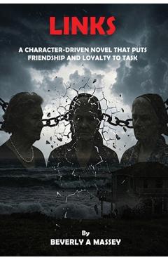 Coperta cărții 'Links: A Character-Driven Novel That Puts Friendship and Loyalty to Task - Beverly A. Massey'