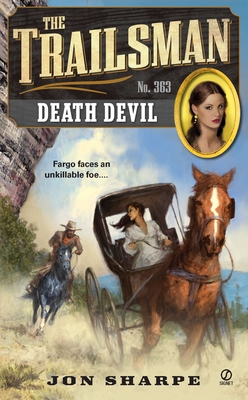 The Trailsman #363: The Trailsman #363: Death Devil - Jon Sharpe