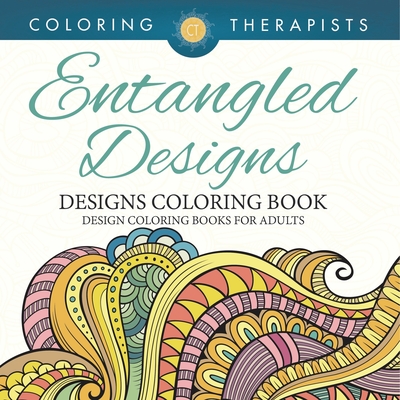 Entangled Designs Coloring Book For Adults - Adult Coloring Book - 
