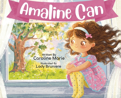 Amaline Can: A Girl Who Believed - Caroline Marie