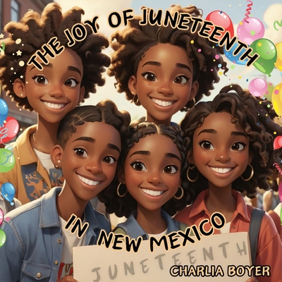 The Joy Of Juneteenth In New Mexico - Charlia Boyer