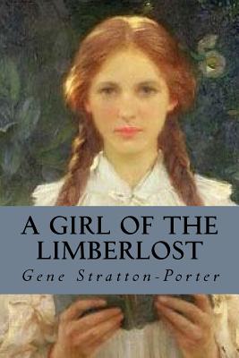 A Girl of the Limberlost - Gene Stratton-porter
