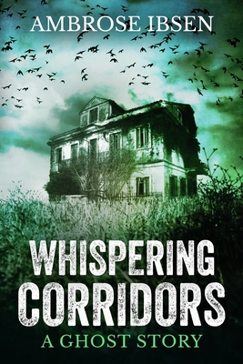 Whispering Corridors - Ambrose Ibsen