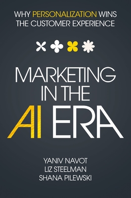 Marketing in the AI Era: Why Personalization Wins the Customer Experience - Yaniv Navot