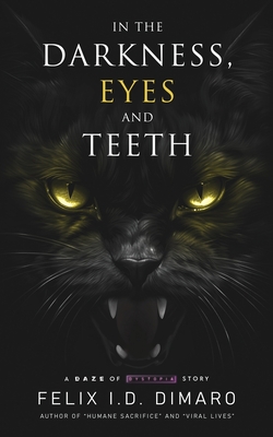In the Darkness, Eyes and Teeth - Felix I. D. Dimaro