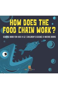 Poza produsului How Does the Food Chain Work? - Science Book for Kids 9-12 Children's Science & Nature Books - 