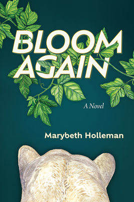 Bloom Again - Marybeth Holleman