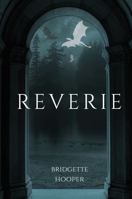 Reverie - Bridgette Hooper